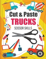 Cut and Paste Trucks Scissor Skills: Activity Book For Kids Ages 4-8, Cut, Color and Assemble Trucks and Tractors 8.5x11in, Glossy cover 1291510737 Book Cover