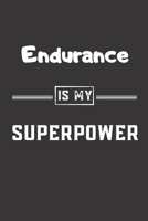 Endurance is my superpower: Blank Lined Journal - Friend, Coworker Notebook (Home and Office Journals) 1713135868 Book Cover