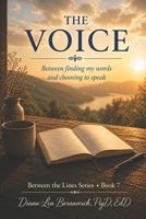 The Voice: Between Finding My Words and Choosing to Speak (Between the Lines) B0GZBPWY2N Book Cover