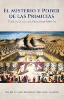 El Misterio y Poder de las Primicias: Teología de los Primeros Frutos 1662813996 Book Cover
