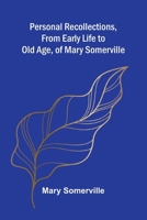 Personal Recollections, from Early Life to Old Age, of Mary Somerville 9375368246 Book Cover