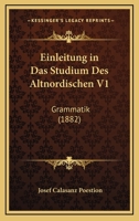 Einleitung in Das Studium Des Altnordischen V1: Grammatik (1882) 1161148361 Book Cover
