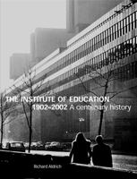 The Institute of Education 1902-2002: A Centenary History 0854736352 Book Cover