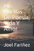 Mis Huellas De Poesía, Vida Y Amor (Spanish Edition) B08JDYXM7G Book Cover