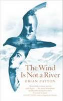 Wind is Not a River 144724222X Book Cover