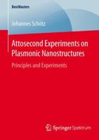 Attosecond Experiments on Plasmonic Nanostructures: Principles and Experiments 3658137126 Book Cover