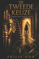 DE TWEEDE KEUZE: Sommige Zielen Sterven Nooit (Dutch Edition) B0GTPK9JZS Book Cover