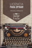 Licencia para opinar: Artículos y reflexiones B09QMQ13HB Book Cover