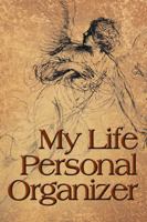 My Life Personal Organizer 1491833556 Book Cover