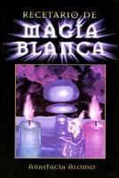 Recetario de Magia Blanca 9706272089 Book Cover