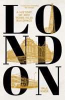 London: A History of 300 Years in 25 Buildings 030026920X Book Cover