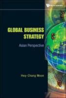 Global Business Strategy: Asian Perspective 9813224789 Book Cover