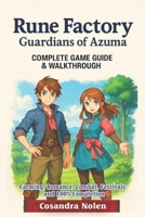 Rune Factory: Guardians of Azuma The Ultimate Complete Guide to Farming, Romance, Combat, Festivals, and 100% Completion B0FBMJV4SV Book Cover