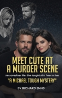 Meet Cute at a Murder Scene B0GY1RZQK4 Book Cover