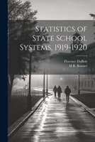 Statistics of State School Systems, 1919-1920 1022204939 Book Cover