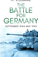 The Battle for Germany: September 1944–May 1945 (The Final Months of War) B0D4YRNFR7 Book Cover