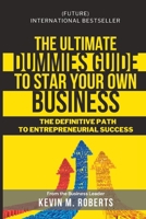 The Ultimate Dummy Guide to Starting Your Own Business B0GZBMV87L Book Cover