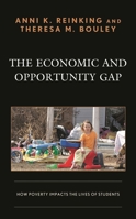 The Economic and Opportunity Gap: How Poverty Impacts the Lives of Students 1475855850 Book Cover