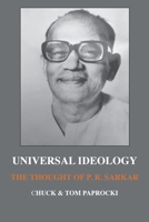 Universal Ideology: The Thought of P.R. Sarkar 1881717801 Book Cover