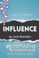 Influence: From Content Creator to Social Media Personality B0CNWBNQZX Book Cover