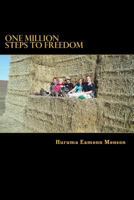 One Million Steps to Freedom: Camino to Santiago de Compostella 2011 1482087243 Book Cover