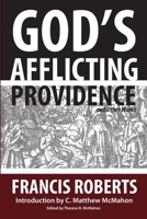 God's Afflicting Providence, and Other Works 1626631344 Book Cover