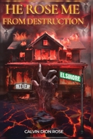 He Rose Me From Destruction B0FGG1R9WZ Book Cover