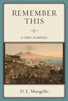 Remember This: A Family in America 0761867457 Book Cover