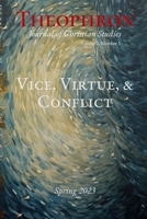 Theophron Spring 2023: Vice, Virtue, & Conflict 1312419520 Book Cover