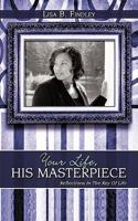 Your Life, His Masterpiece: Reflections In The Key Of Life 1438958544 Book Cover