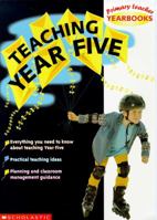 Teaching Year Five (Primary Teacher Yearbooks) 0590538233 Book Cover