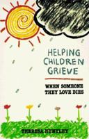 Helping Children Grieve: When Someone They Love Dies (Revised Edition) 080662549X Book Cover