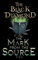 The Black Diamond and the Mark from the Source 1664199632 Book Cover