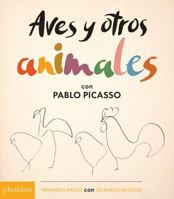 Aves Y Otros Animales de Pablo Picasso (Birds Other Animals with Pablo Picasso) (Spanish Edition) 0714874353 Book Cover