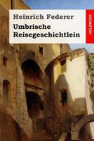 Umbrische Reisegeschichtlein 1541126033 Book Cover