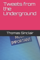 Tweets from the Underground B089TV3GN5 Book Cover