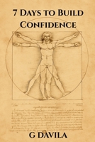 7 Days to Confidence: Pratical Tools to Stand Tall, Speak Clear, and Build Self Belief (7 Day Series) B0GG3RHF6R Book Cover