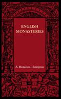 English Monasteries (Classic Reprint) 1107620511 Book Cover