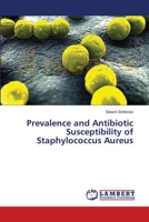 Prevalence and Antibiotic Susceptibility of Staphylococcus Aureus 365963140X Book Cover
