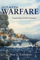 Anti-Access Warfare: Countering A2/AD Strategies 168247898X Book Cover