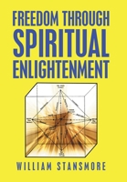 Freedom Through Spiritual Enlightenment 1984581635 Book Cover