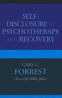 Self-Disclosure in Psychotherapy and Recovery 0765707276 Book Cover
