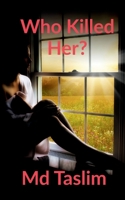 Who Killed Her? 1636334482 Book Cover