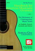 Mel Bay Handbook for American Musicians Overseas: With the Dictionary of Contemporary Music Terms in English, French, German and Italian 0786649542 Book Cover