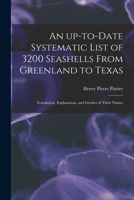 An Up-To-Date Systematic List of 3200 Seashells from Greenland to Texas: Translation, Explanation, and Gender of Their Names 101459233X Book Cover