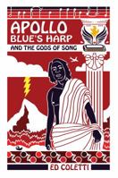 Apollo Blue's Harp and the Gods of Song : Poems 0999695681 Book Cover