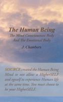 The Human Being the Mind Consciousness Body and the Emotional Body 1452591660 Book Cover