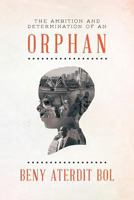 The Ambition and Determination of an Orphan: God in Firm Hope 1483616444 Book Cover