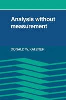 Analysis without Measurement 0521102901 Book Cover