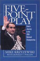 Five-Point Play: The Story of Duke's Amazing 2000-2001 Championship Season 0446530603 Book Cover